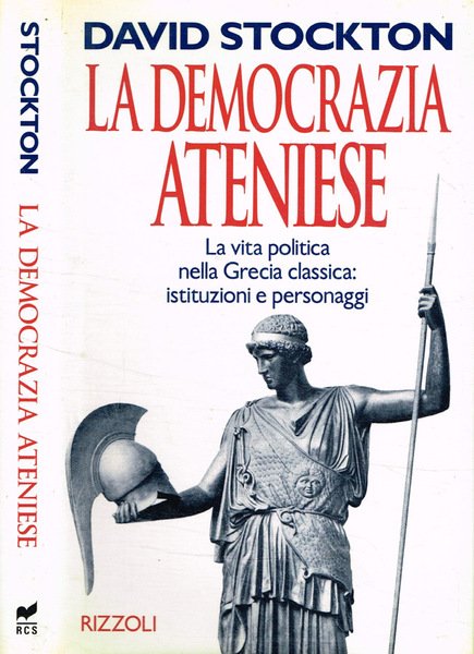 La democrazia Ateniese La vita politica nella Grecia classica: istituzioni …
