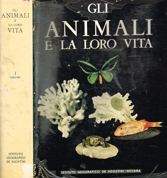 Gli animali e la loro vita vol.I