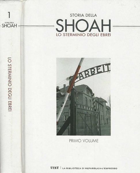 Storia della Shoah. Lo sterminio degli ebrei vol. 1