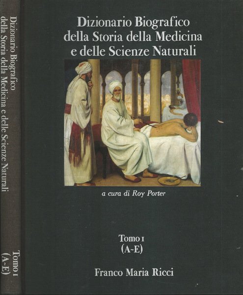 Dizionario Biografico della Storia della Medicina e delle Scienze Naturali …