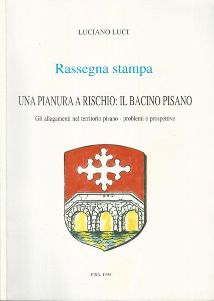 Una Pianura a rischio: Il Bacino Pisano Rassegna Stampa