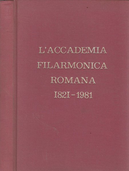 L'Accademia Filarmonica Romana 1821-1981 | Immagine principale
