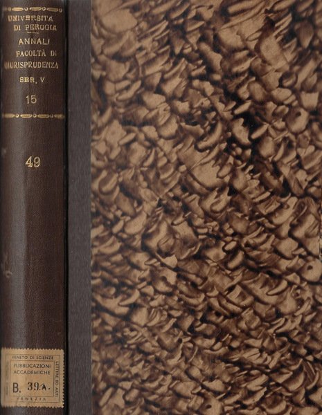 Annali della facoltà di Giurisprudenza R. Università degli studi di Perugia Vol. XLIX 1937 serie V Vol. XV