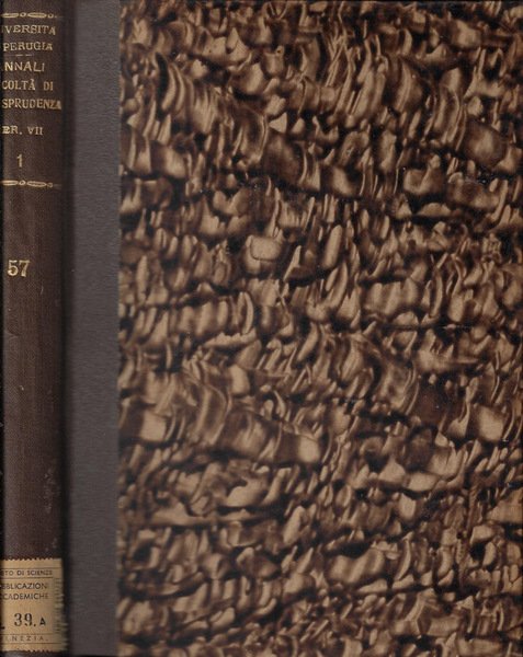 Annali della facoltà di Giurisprudenza Università degli studi di Perugia Vol. LVII 1946 serie VII Vol. I