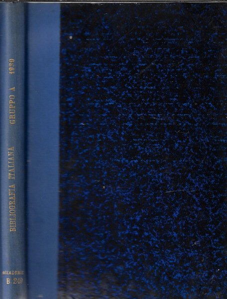 Bibliografia italiana 1939 gruppo A matematica, fisica, chimica, geologia e mineralogia, astronomia, geofisica, geodesia, geografia