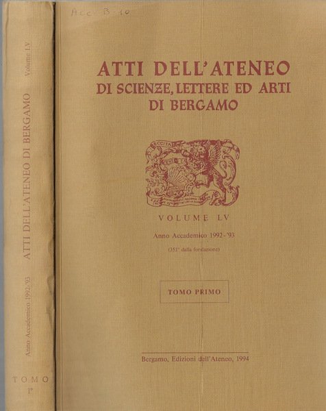 Atti dell'Ateneo di Scienze, lettere ed arti di Bergamo Vol. LV anno accademico 1992-93 tomo I