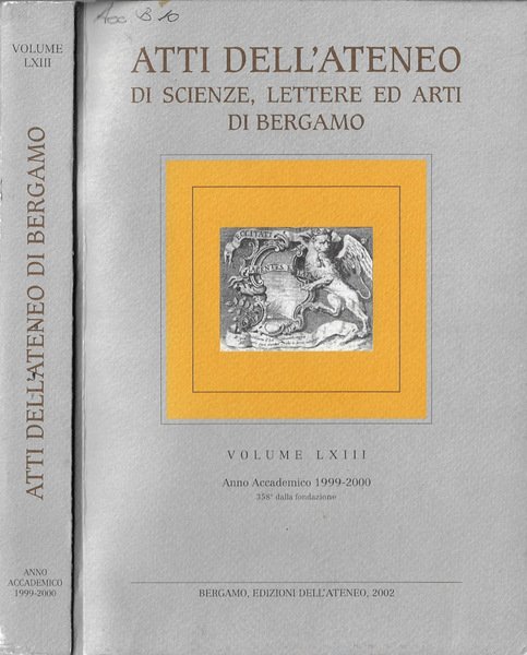 Atti dell'Ateneo di Scienze, lettere ed arti di Bergamo Vol. LXIII anno accademico 1999-2000