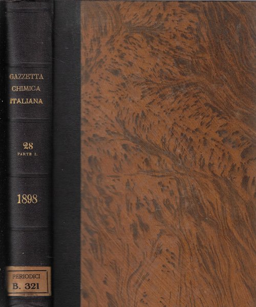 La gazzetta chimica italiana anno XXVIII Vol. XXVIII 1898 parte I
