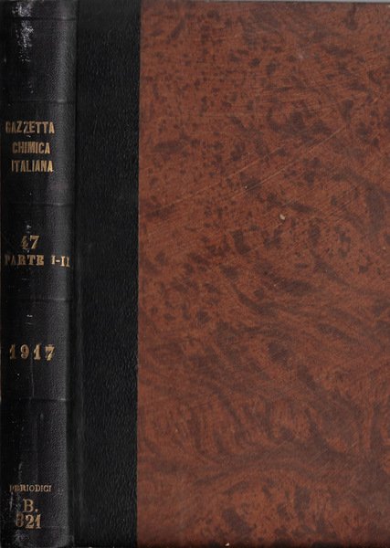 La gazzetta chimica italiana anno XLVII Vol. XLVII parte I-II 1917