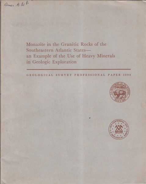 Monazite in the granitic rocks of the southeastern atlantic states an example of the Use of heavy minerals in geologic exploration