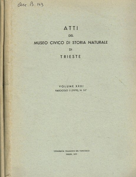 Atti del Museo Civico di Storia naturale di Trieste. Vol.XXXI …