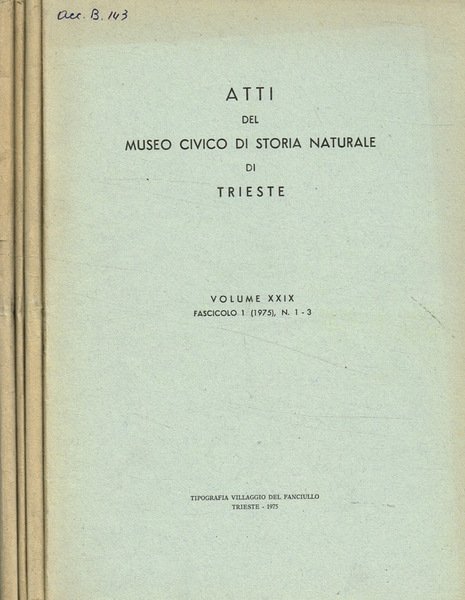 Atti del Museo Civico di Storia naturale di Trieste. Vol.XXIX fasc.1, 2, 3, 4 anno 1975-76