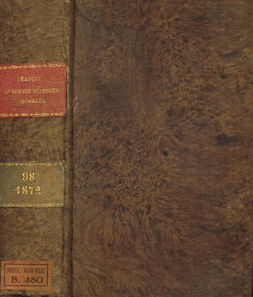 Séances et travaux de L'Académie des sciences morales et politiques. …