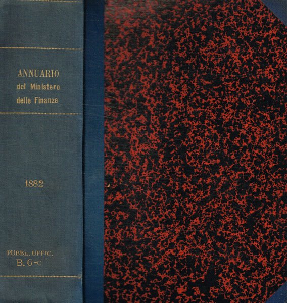 Annuario del Ministero delle Finanze del Regno d'Italia pel 1882. …