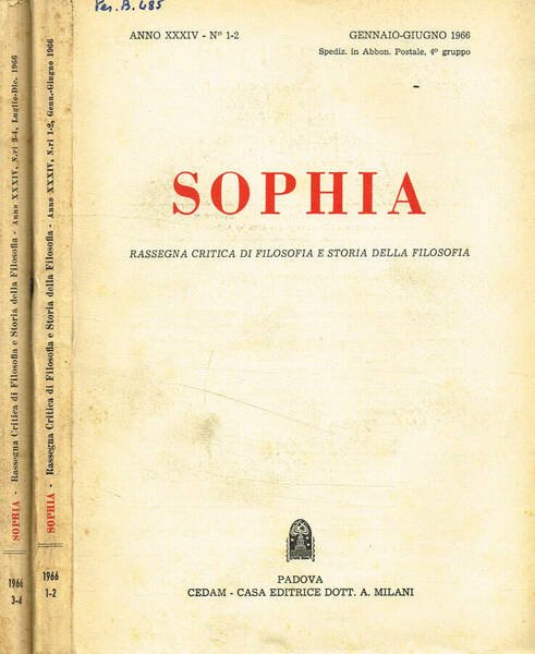 Sophia. Rassegna critica di filosofia e storia della filosofia. Anno XXXIV, fasc.1/2 e 3/4, anno 1966
