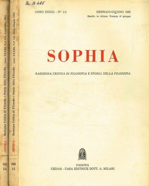 Sophia. Rassegna critica di filosofia e storia della filosofia. Anno XXXIII, fasc.1-2 e 3-4, anno 1965