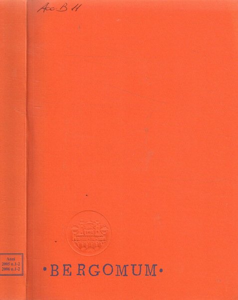 Bergomum. Bollettino della Civica Biblioteca Angelo Mai di Bergamo. Anno 2005/2006