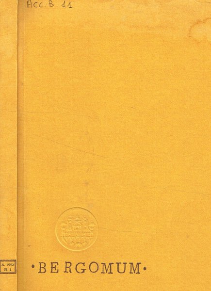 Bergomum. Bollettino della Civica Biblioteca Angelo Mai di Bergamo. Studi di storia, arte e letteratura. Anno 1992, fasc.1, gennaio-marzo 1992