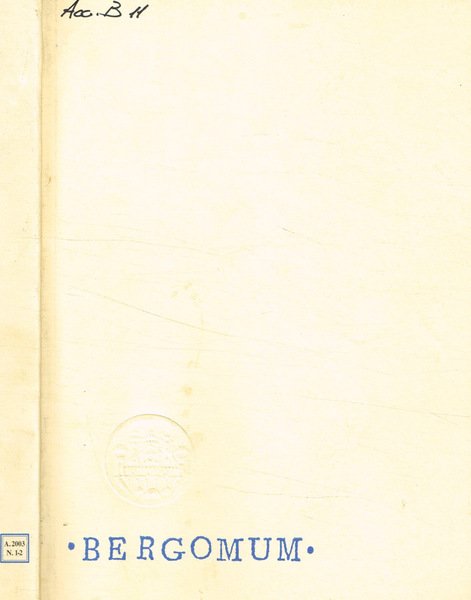 Bergomum. Bollettino della Civica Biblioteca Angelo Mai di Bergamo. Anno …