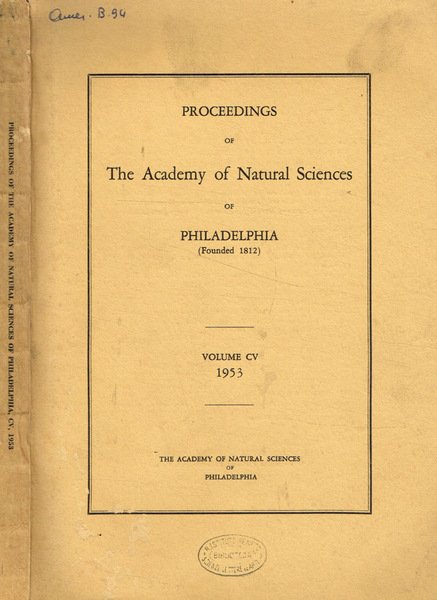Proceedings of The Academy of Natural Sciences of Philadelphia. Vol.CV, …