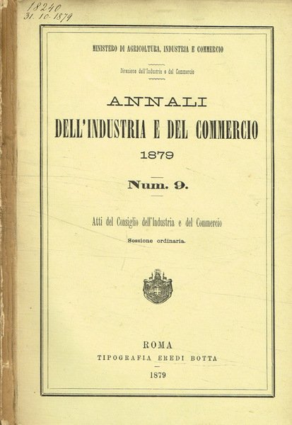 Annali dell'indusrtia e del commercio 1879. Num.9. Atti del consiglio … | Immagine principale