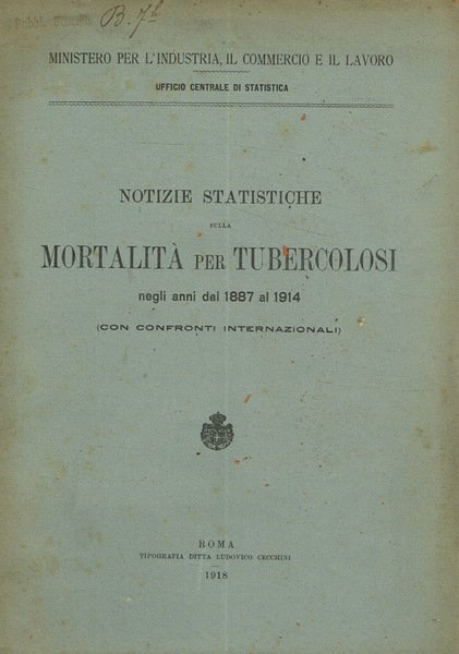 Notizie statistiche sulla mortalità per tubercolosi negli anni dal 1887 …