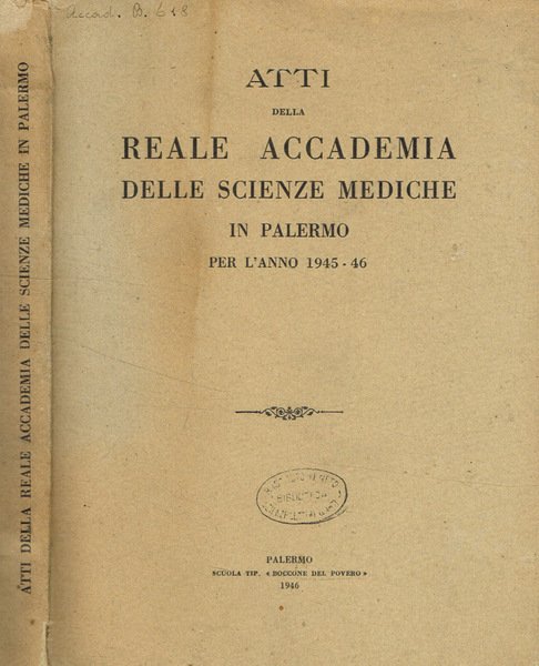 Atti della Reale Accademia delle scienze mediche in Palermo per l'anno 1945-46