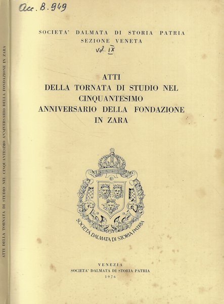 Atti della tornata di Studio nel Cinquantesimo Anniversario della Fondazione in Zara