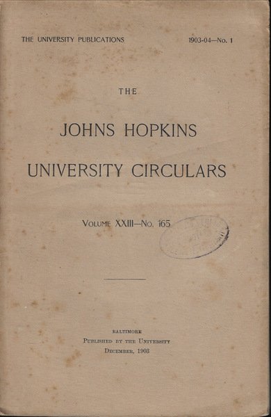 The John Hopkins University Baltimore- Circulars Vol. XXIII- n. 165