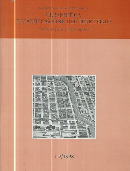 Bollettino del Dipartimento di Urbanistica e Pianificazione del Territorio dell'Università degli Studi di Firenze 1-2/1998