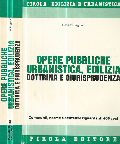 Opere pubbliche, urbanistica, edilizia. Dottrina e giurisprudenza