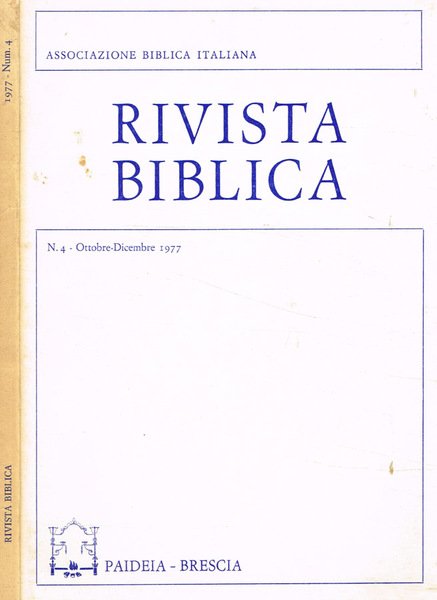 Rivista Biblica. Organo dell'Associazione Biblica Italiana. Anno XXV, n.4, ottobre-dicembre …