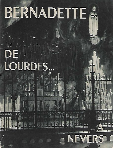 Bernadette De Lourdes . A Nevers