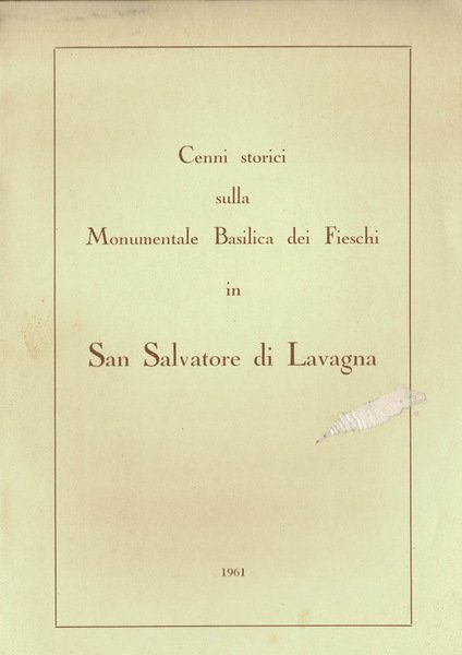 Cenni Storici sulla Monumentale Basilica dei Fieschi in San Salvatore …