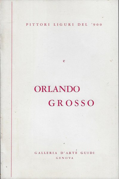 Pittori liguri del '900 e Orlando Grosso
