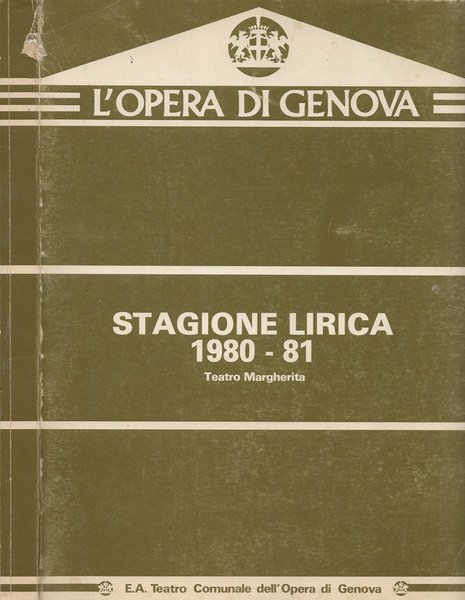 L'Opera di Genova. Stagione Lirica 1980-81 - Teatro Margherita