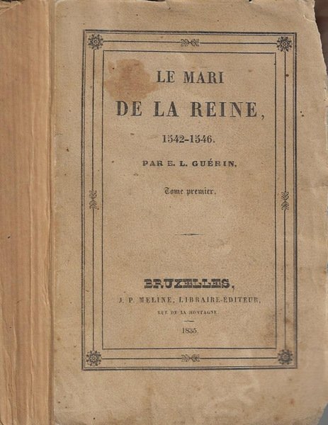 Le mari de la reine, 1542-1546 tome I
