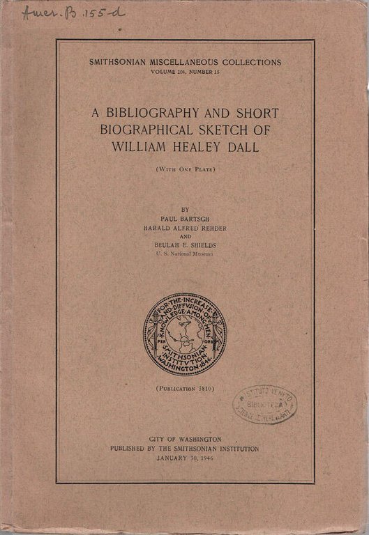 A bibliography and short biographical sketch of William Healey Dall