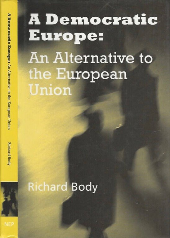 A Democratic Europe: An Alternative to the European Union
