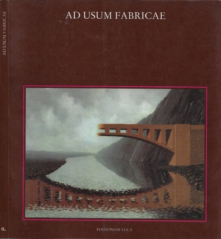 Ad Usum Fabricae (L'Aquila, Chiesa di San Domenico - Ex Vecchia Accademia di Belle Arti. Agosto - Settembre 1995)
