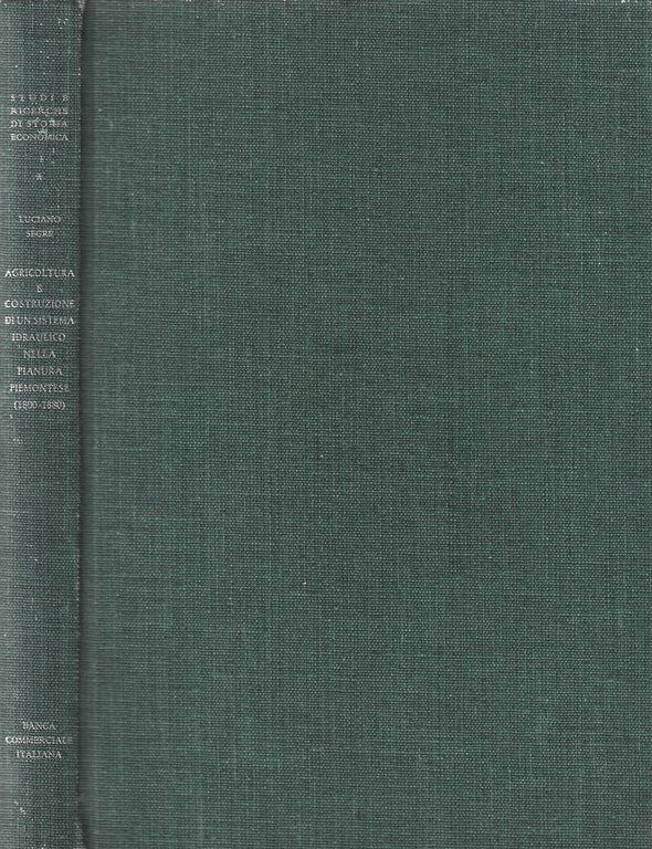 Agricoltura e costruzione di un sistema idraulico nella pianura piemontese (1800-1880)