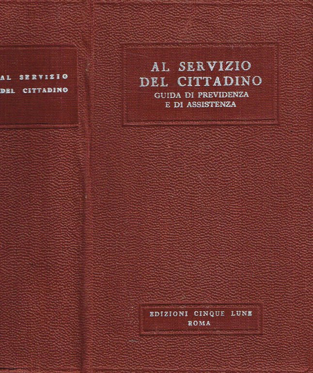 Al servizio del cittadino. Guida di previdenza e di assistenza