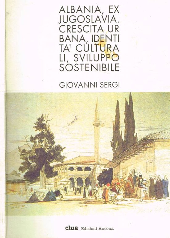 Albania, ex Jugoslavia. Crescita urbana, identità culturali, sviluppo sostenibile