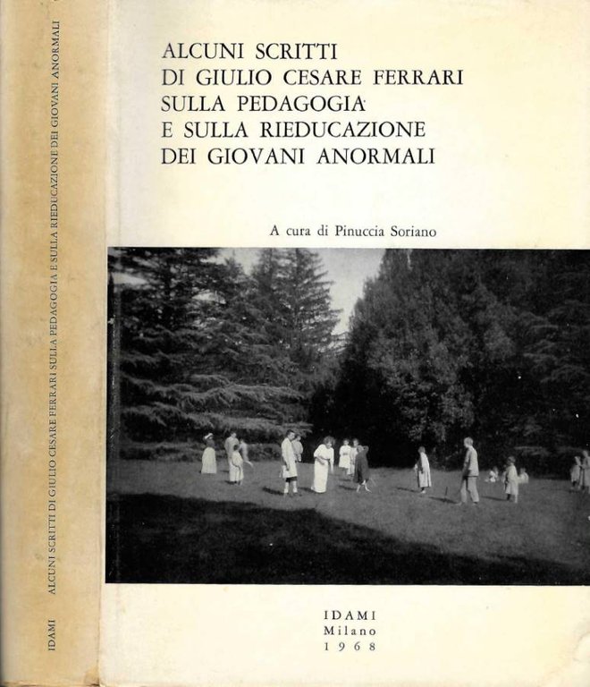 Alcuni scritti di Giulio Cesare Ferrari sulla pedagogia e sulla rieducazione dei giovani anormali