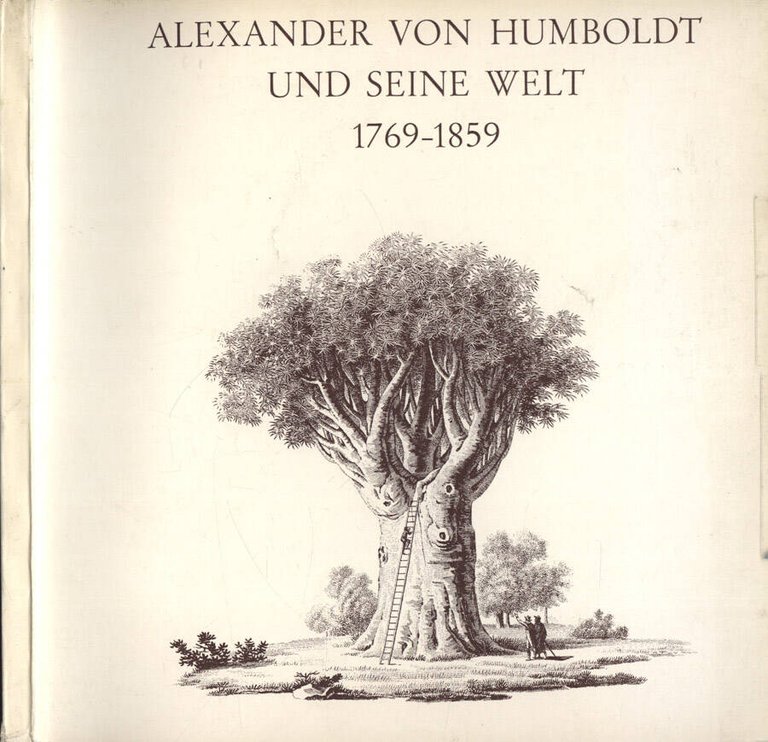 Alexander von Humboldt und seine welt 1769 - 1859