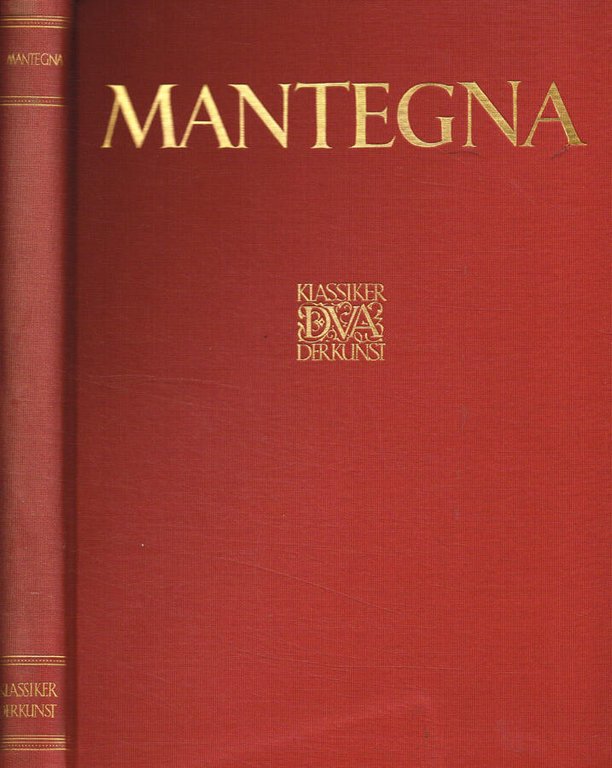 Andrea Mantegna. Des meisters gemalde und kupferstiche