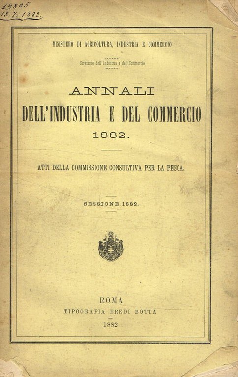 Annali dell'industria e del commercio 1882. Atti della commissione consultiva …
