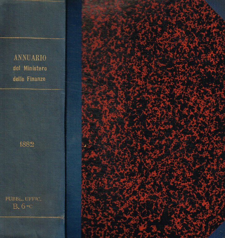 Annuario del Ministero delle Finanze del Regno d'Italia pel 1882. …