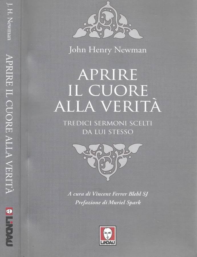 Aprire il cuore alla verità. Tredici sermoni scelti da lui …