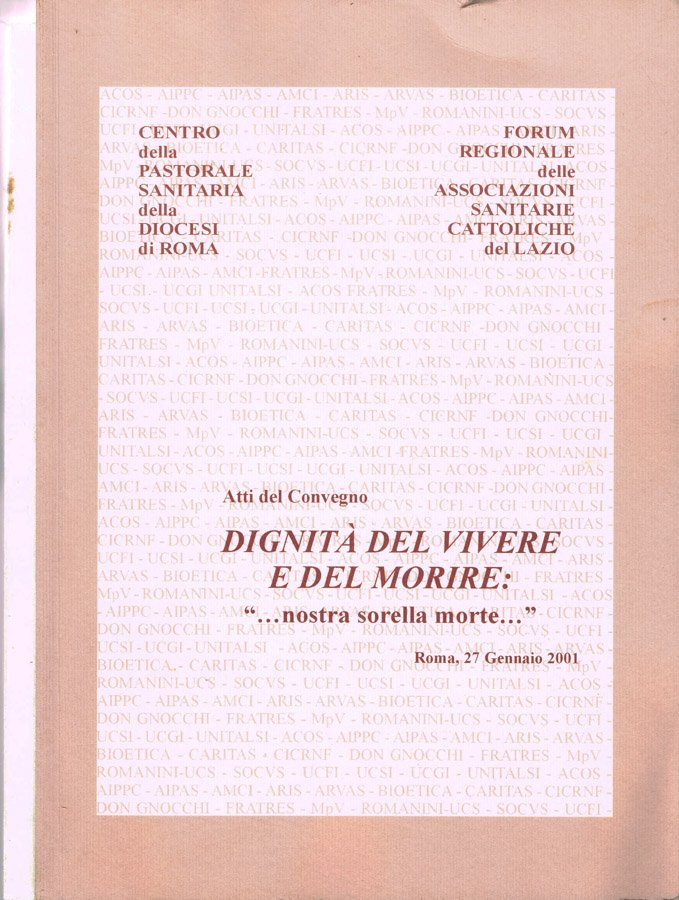 Atti del Convegno Dignità del vivere e del morire: "…nostra …